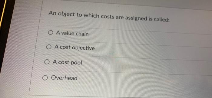  An object to which costs are assigned is called: OA value