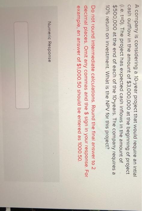  A company is considering a 10-year project that would require an