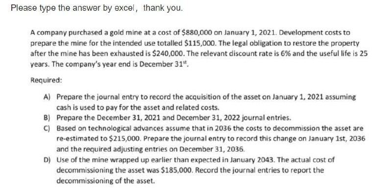 save the image to see clearly Please type the answer by excel,