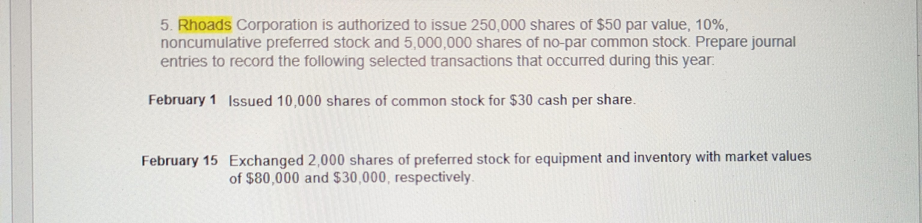  Rhoads Corporation is authorized to issue 250,000 shares of $50 par