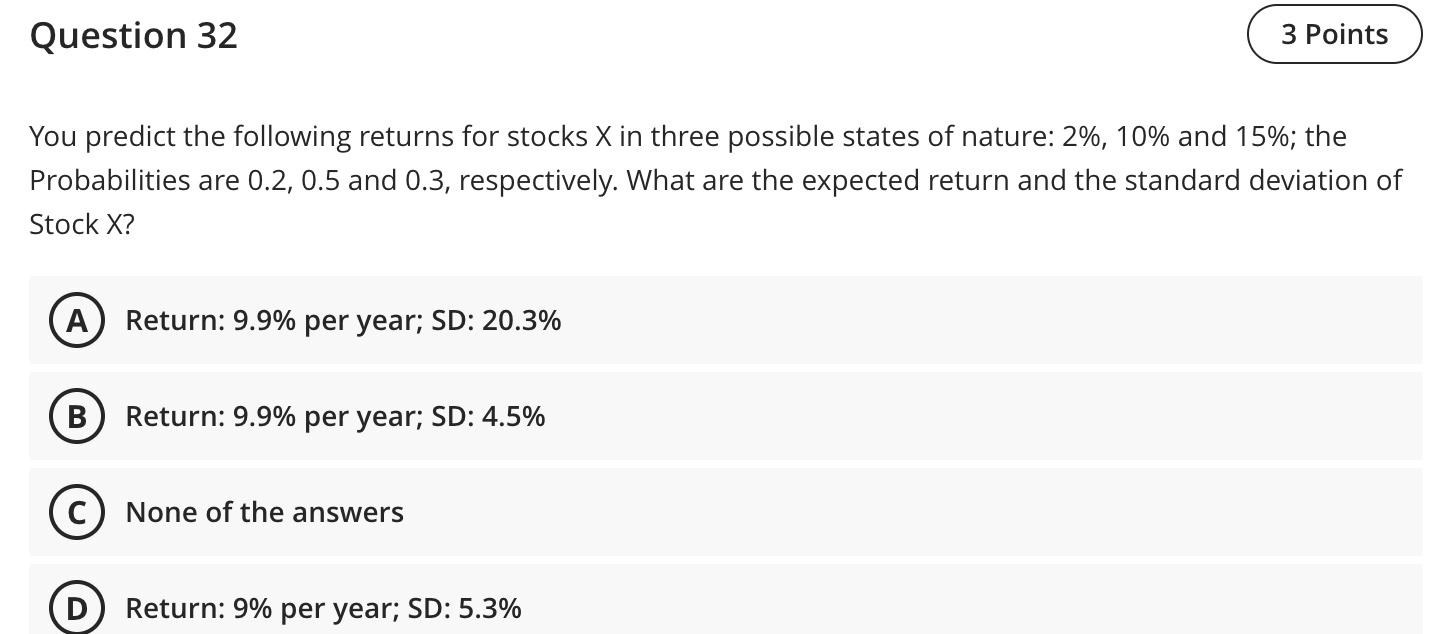 Question 32 3 Points You predict the following returns for stocks
