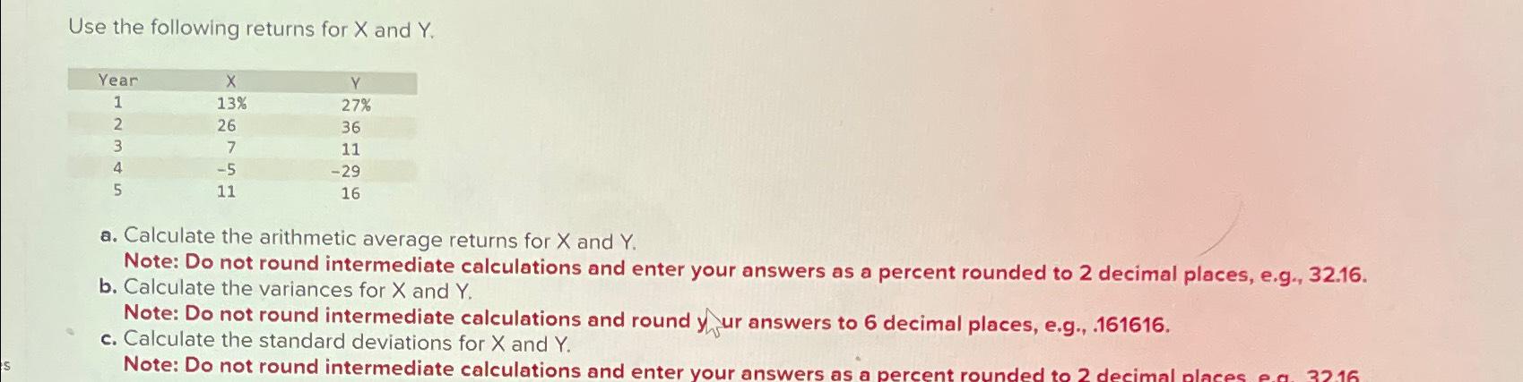 Use the following returns for X and Y. Year 1 2 3