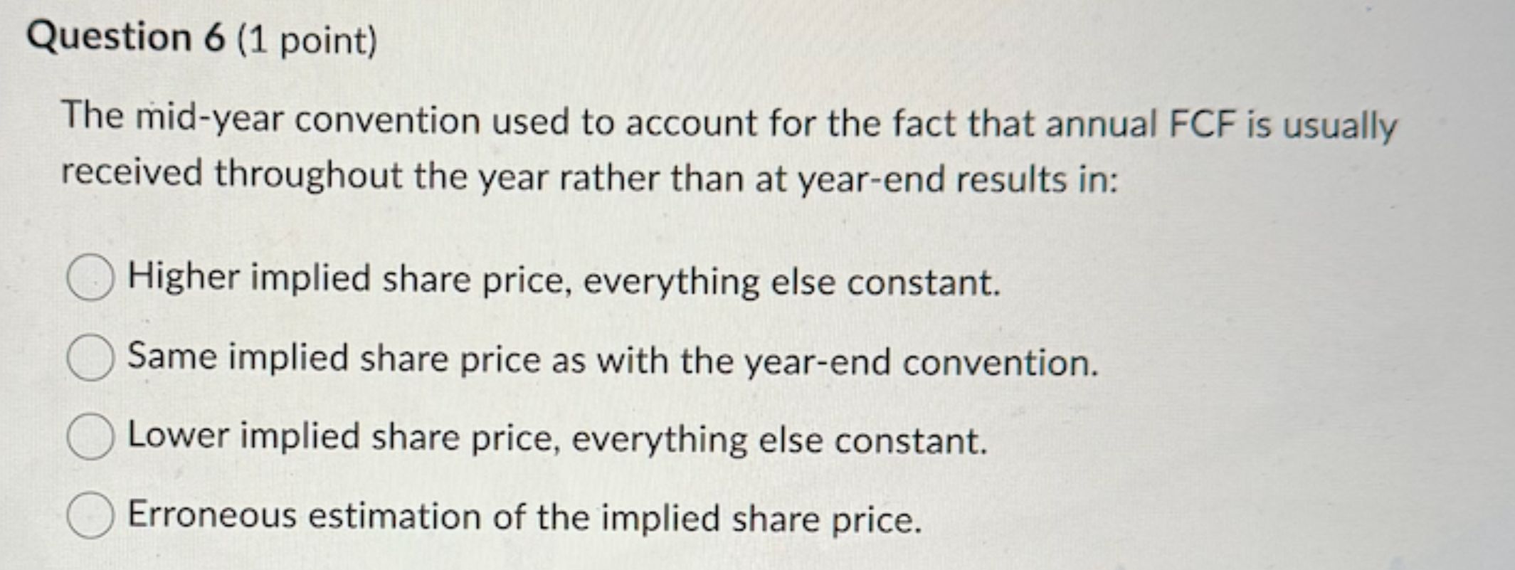  Question 6(1 point) The mid-year convention used to account for the