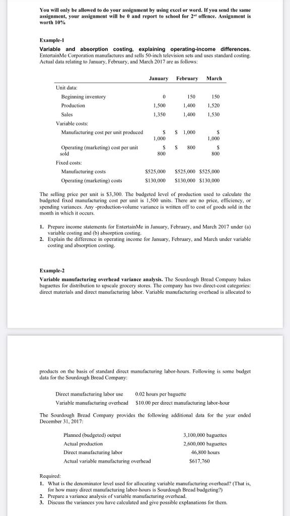  You will only be allowed to do your assignment by using