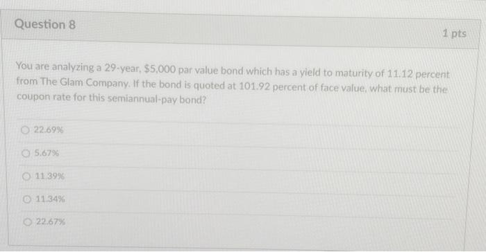  You are analyzing a 29 -year, $5,000 par value bond which