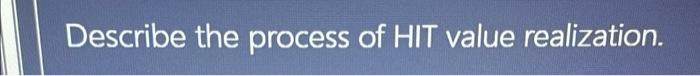 Describe the process of HIT value realization.