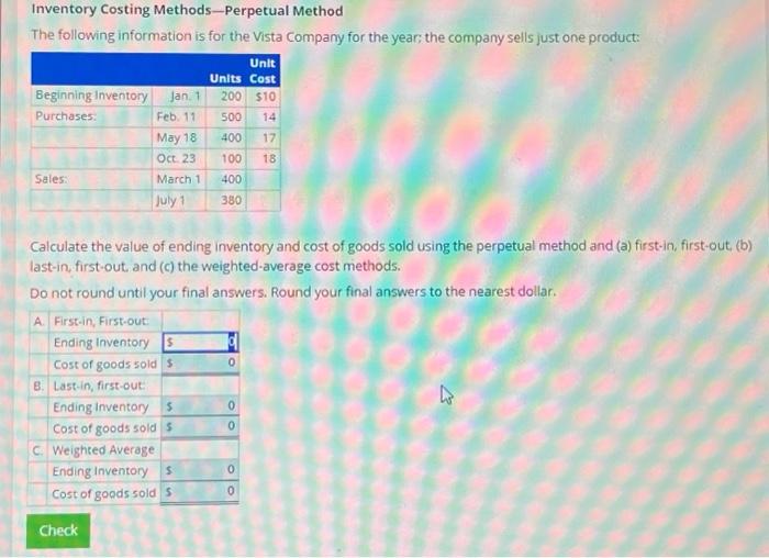  Inventory Costing Methods-Perpetual Method The following information is for the Vista