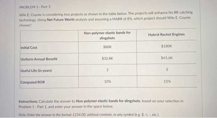  PROBLEM 1 - Part 3 Wile E. Coyote is considering two