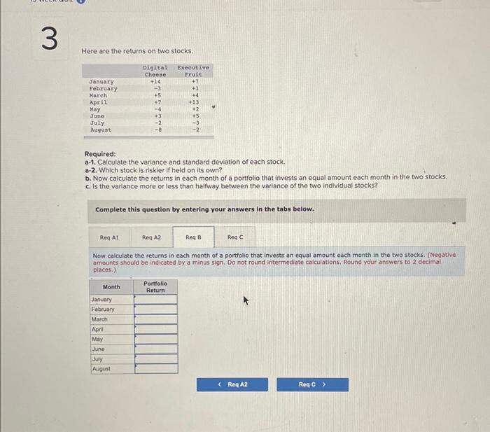 Please answer all parts! Here are the returns on two stocks. Required: