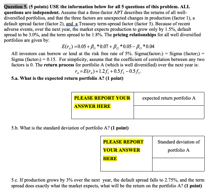  Question 5. (5 points) USE the information below for all 5