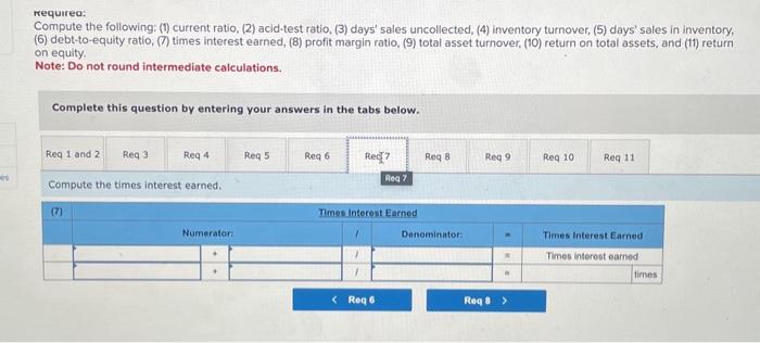 (6) debt-to-equity ratio, (7) times interest earned, (8) profit margin ratio, (9)
