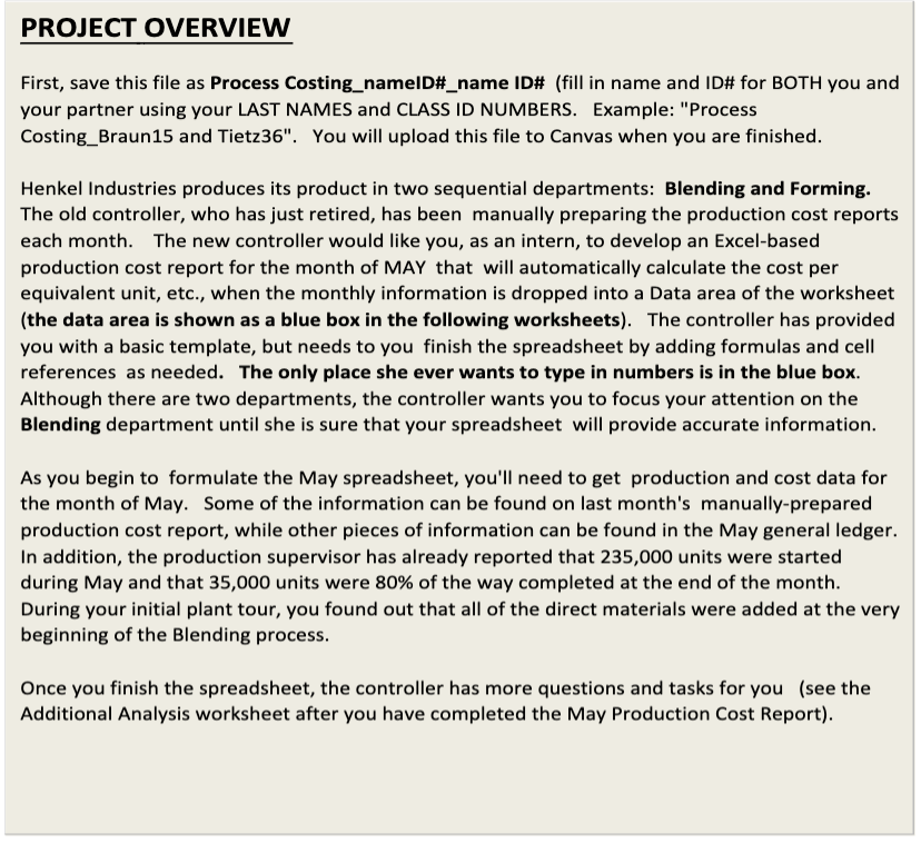 PROJECT OVERVIEW First, save this file as Process Costing_namelD#_name ID# (fill