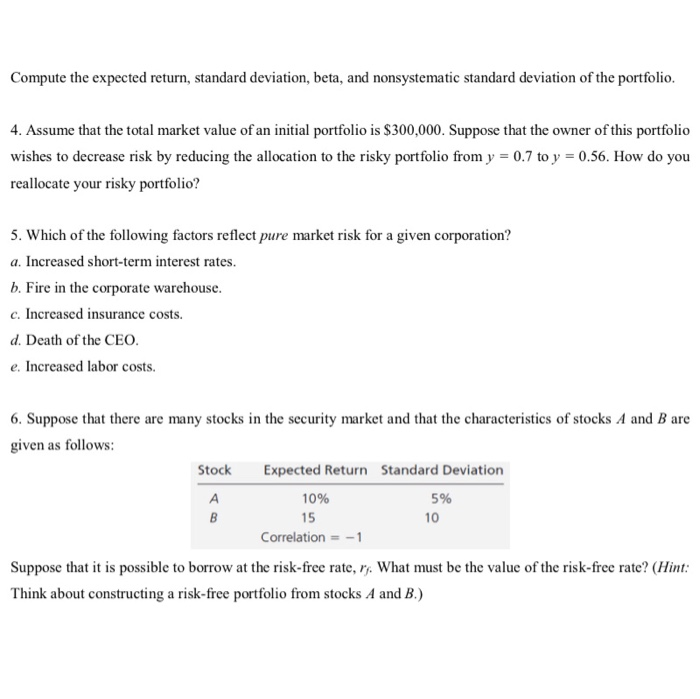  Compute the expected return, standard deviation, beta, and nonsystematic standard deviation