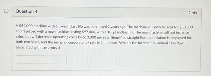 Please help and show work! A $54,000 machine with a 5 -year