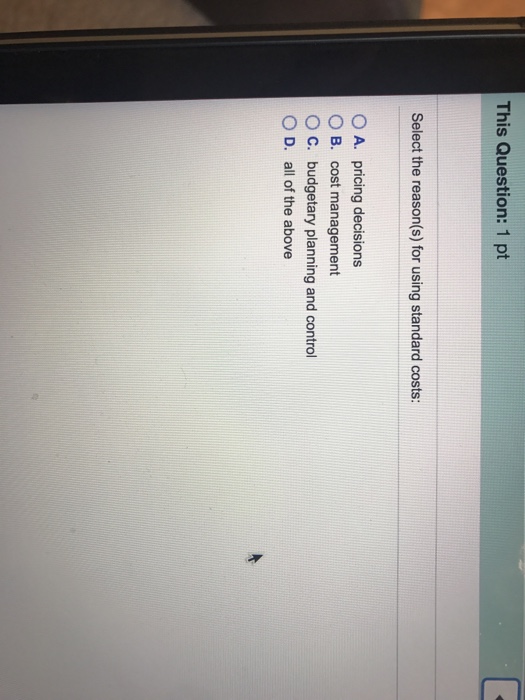  This Question: 1 pt Select the reason(s) for using standard costs