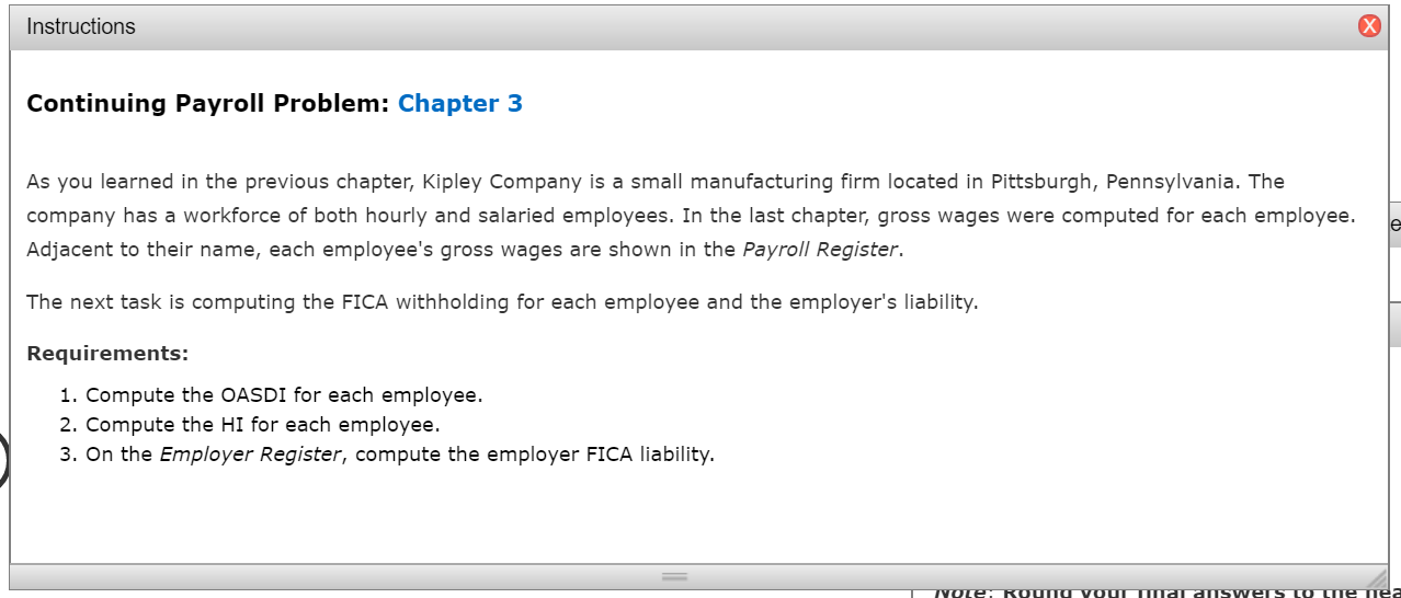 Help on this problem would be immensely appreciated. Instructions Continuing Payroll Problem: