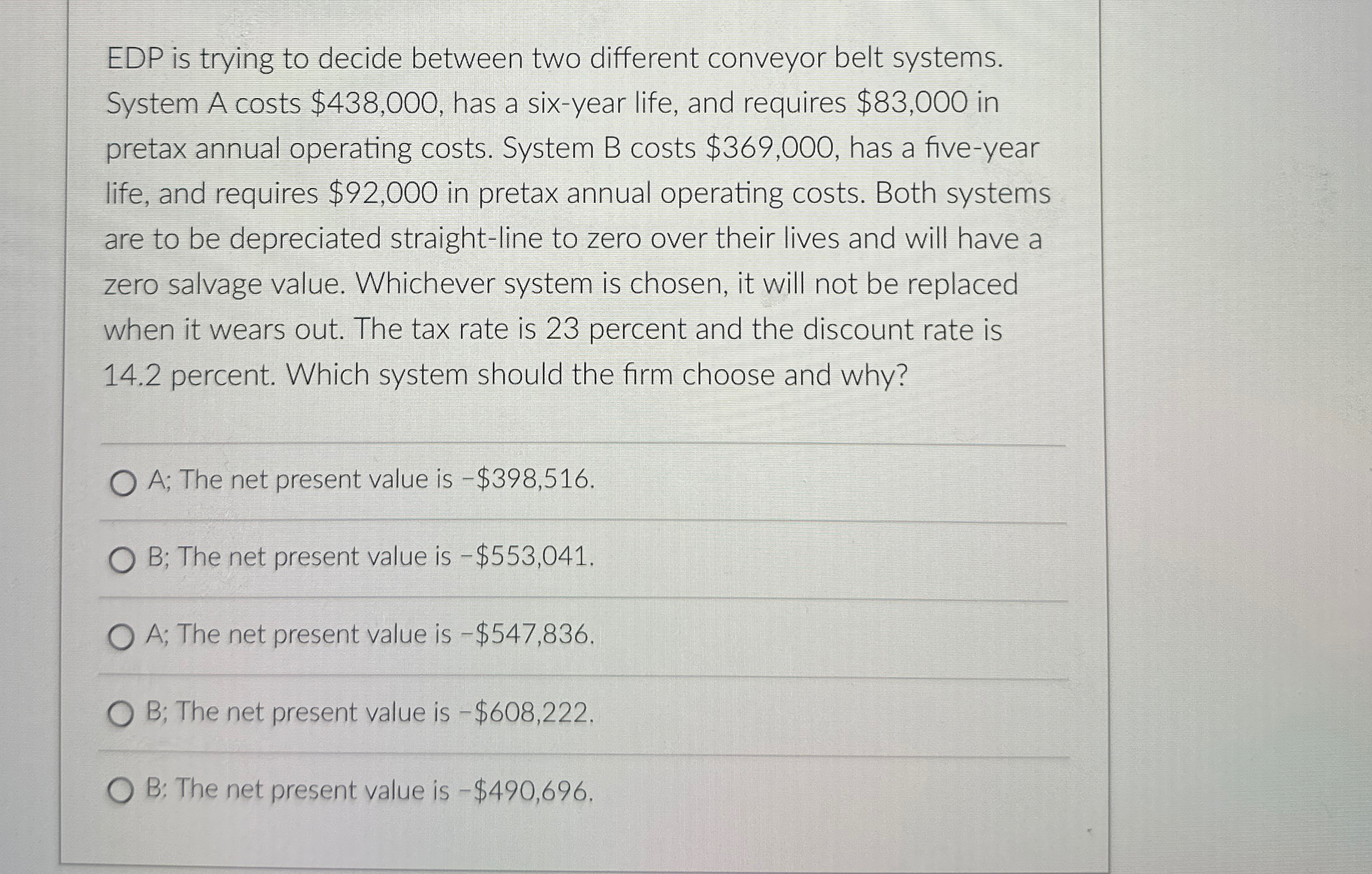  EDP is trying to decide between two different conveyor belt systems.
