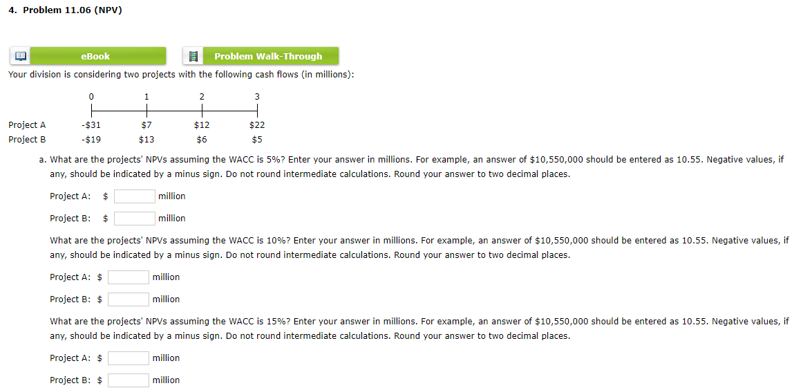 4. Problem 11.06 (NPV) eBook Problem Walk-Through Your division is considering