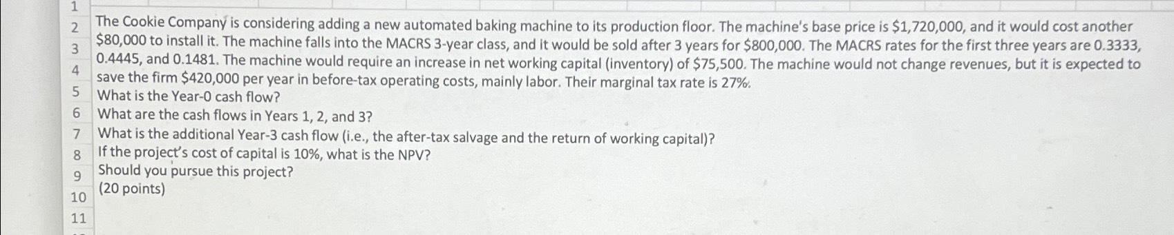  The Cookie Company is considering adding a new automated baking machine