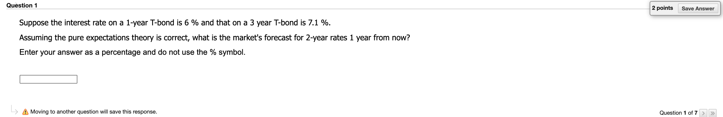 Question 1 2 points Save Answer Suppose the interest rate on
