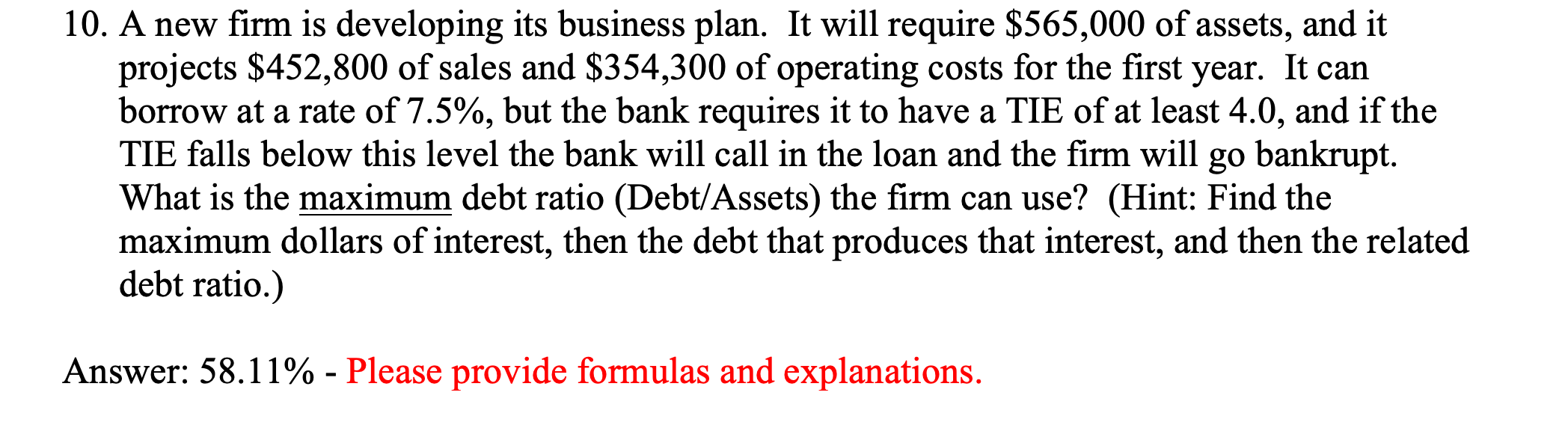 10. A new firm is developing its business plan. It will