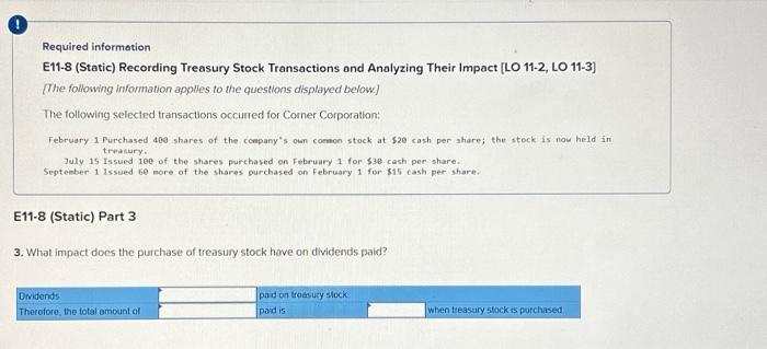  Required information E11-8 (Static) Recording Treasury Stock Transactions and Analyzing Their
