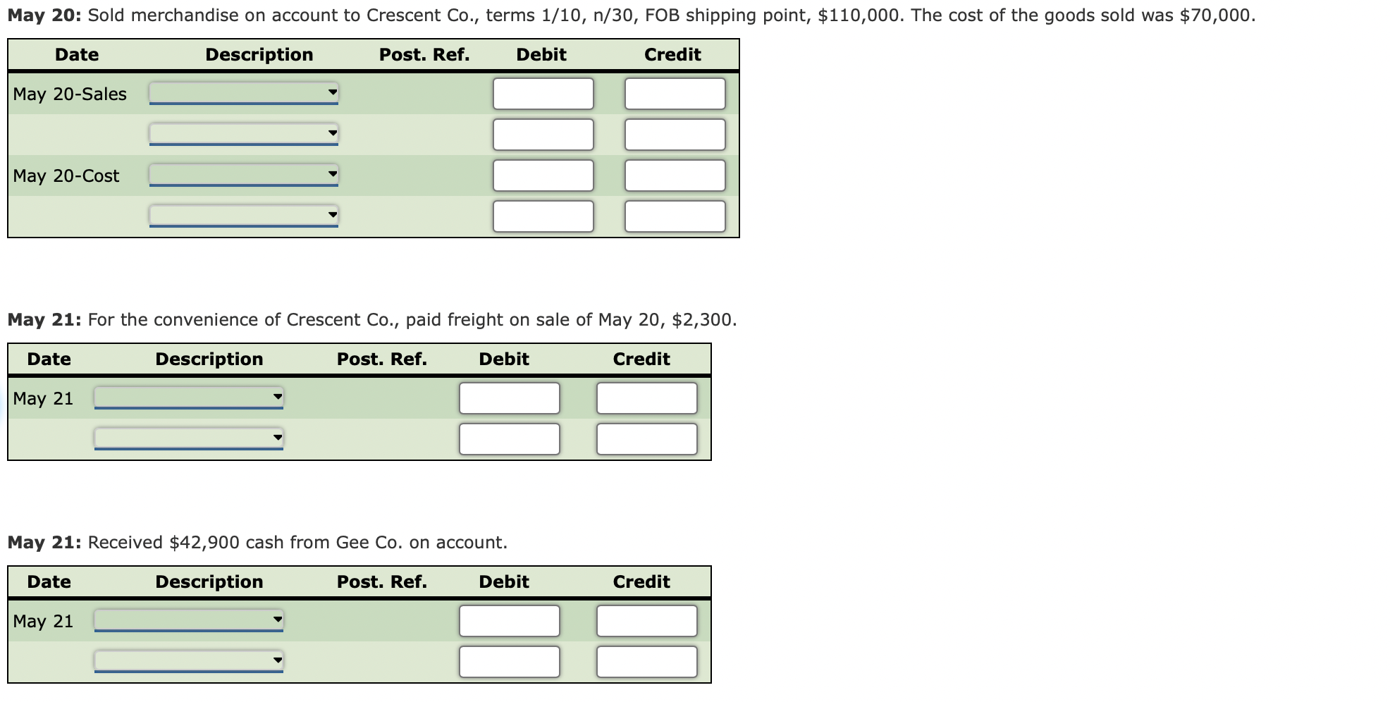 are as follows. Assume all accounts have normal balances. Part 1: Journalize