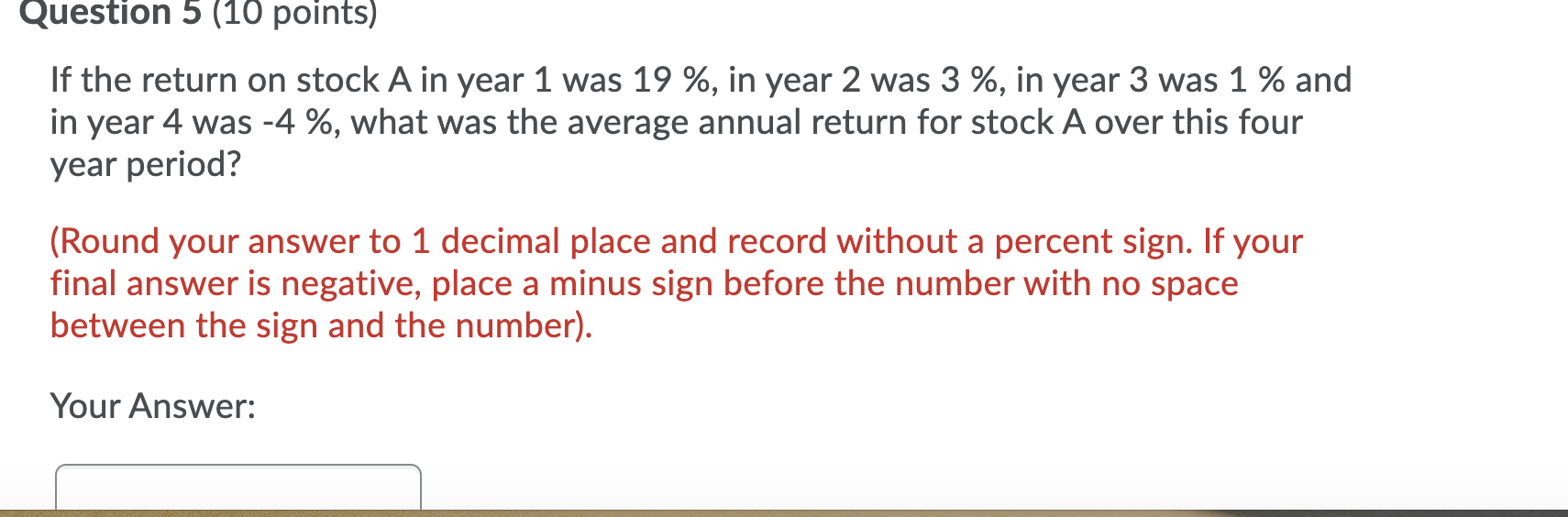 Question 5 (10 points) If the return on stock A in