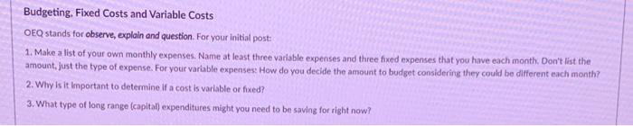 help please! Budgeting, Fixed Costs and Variable Costs OEQ stands for observe,