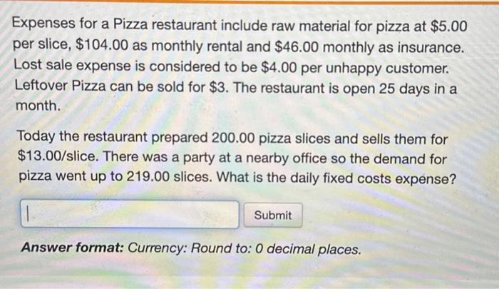  Expenses for a Pizza restaurant include raw material for pizza at