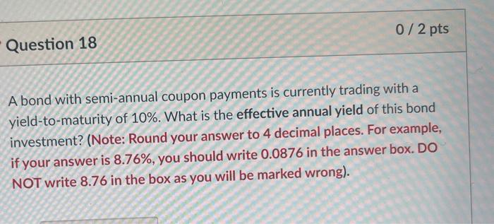 question 18please show your work A bond with semi-annual coupon payments is