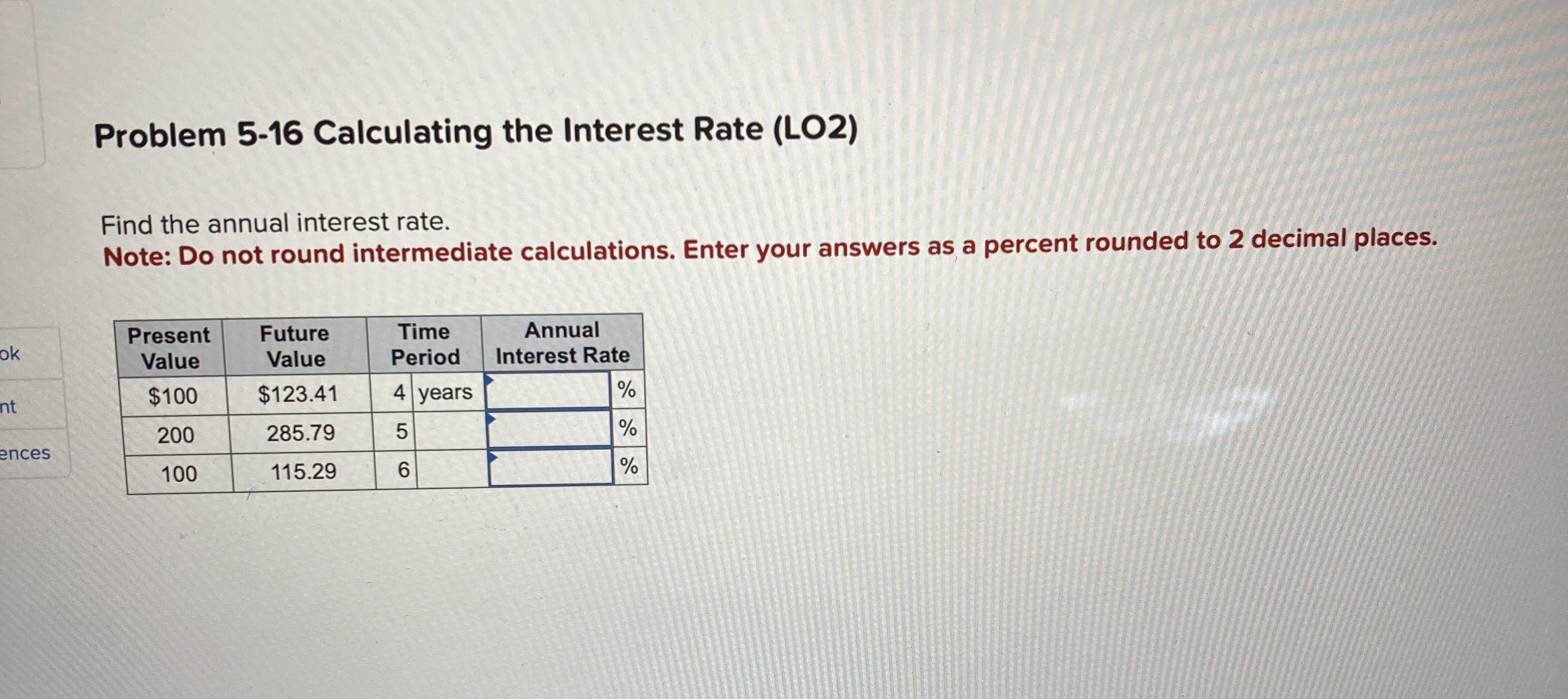  Problem 5-16 Calculating the Interest Rate (LO2) Find the annual interest