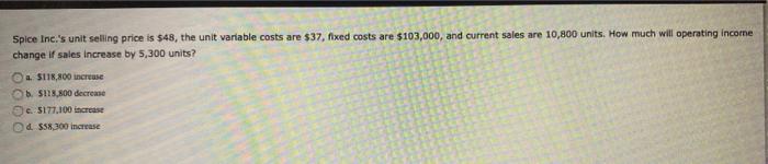  Please answer all three for thumbs up Spice Inc:'s unit selling