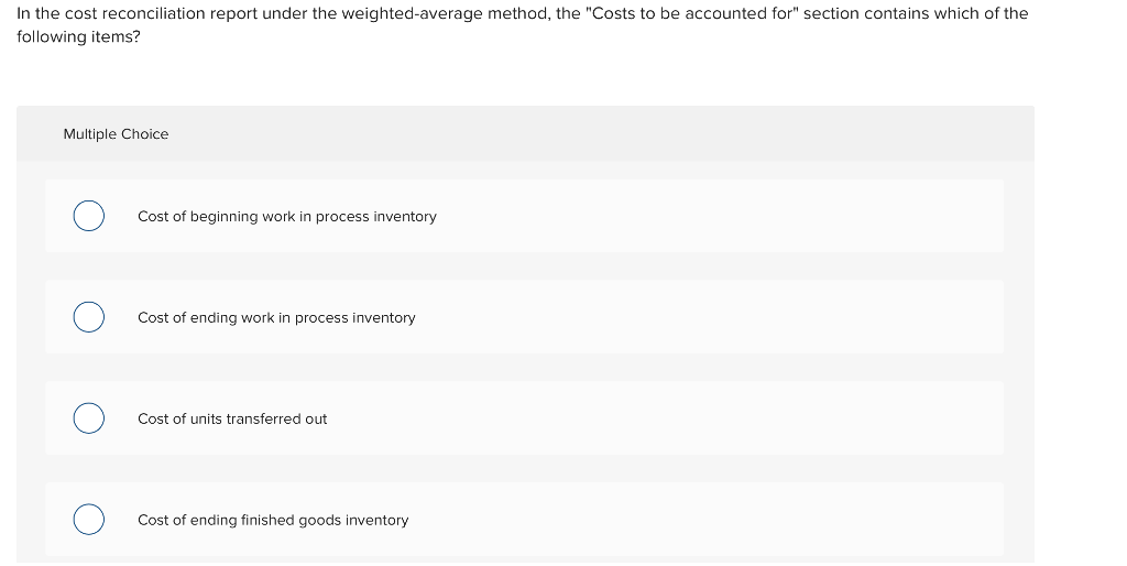  n the cost reconciliation report under the weighted-average method, the "Costs