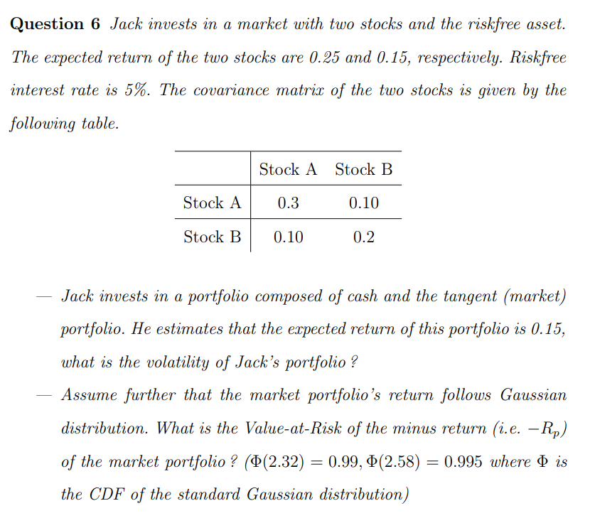 The last question please! Thank you Question 6 Jack invests in a