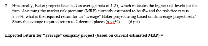 Please show all work. 2. Historically, Baker projects have had an average