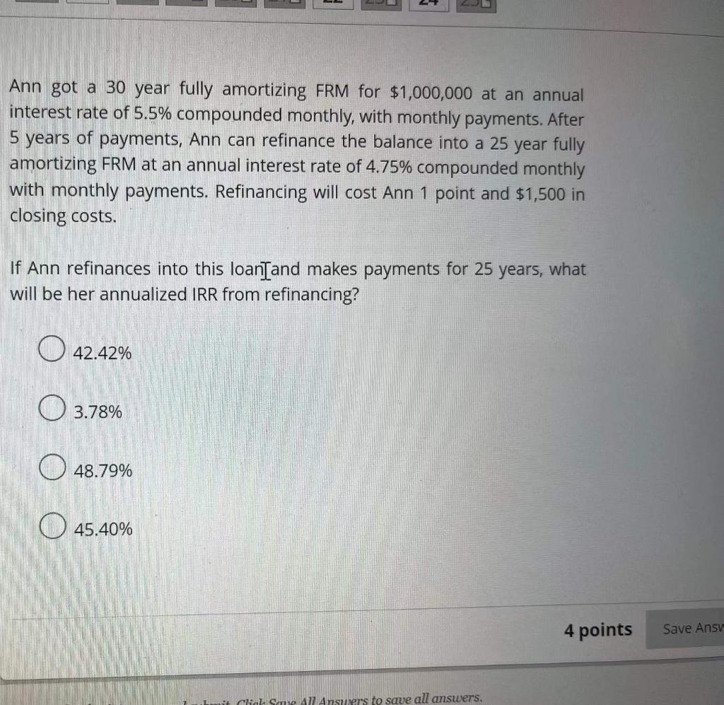 Ann got a 30 year fully amortizing FRM for $1,000,000 at