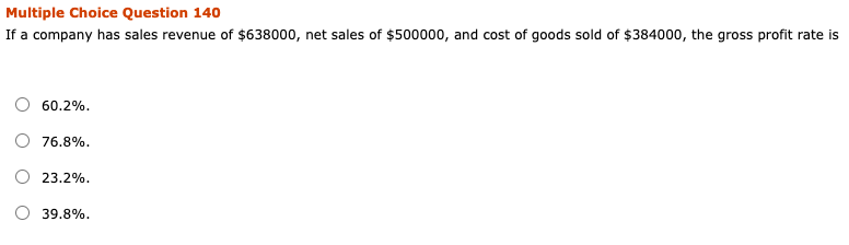  Multiple Choice Question 140 If a company has sales revenue of