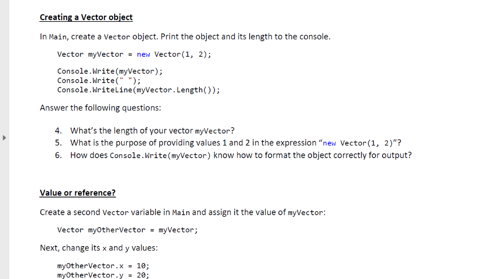 a 2-dimensional vector: class Vector // The x coordinate of the object.