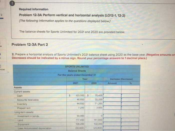  Required information 2 Problem 12-3A Perform vertical and horizontal analysis (LO12-1,