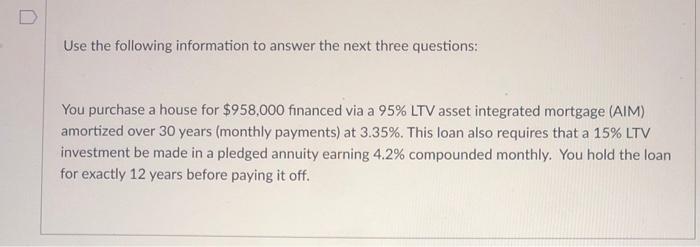  D Use the following information to answer the next three questions: