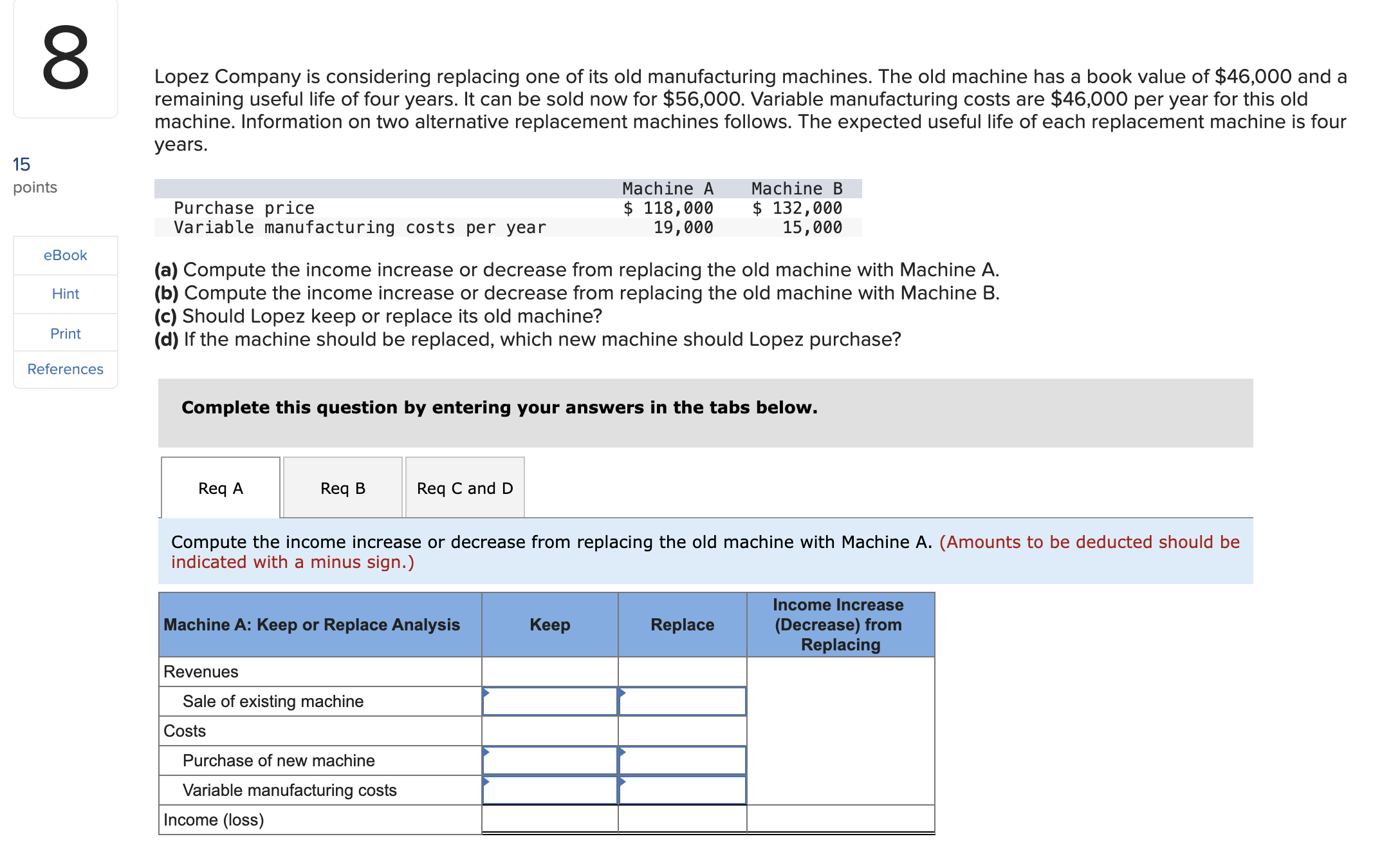 Need Help on this three section question. Lopez Company is considering