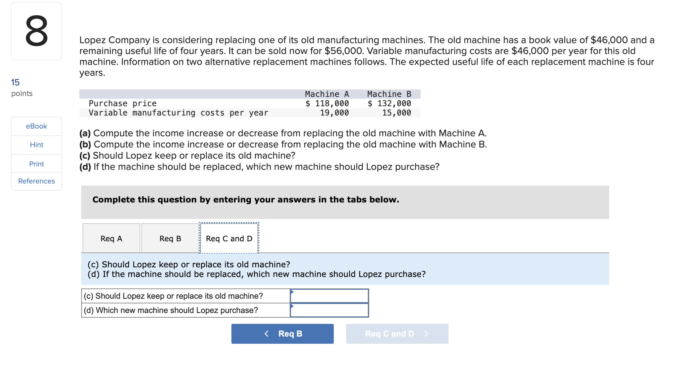 book value of $46,000 and a remaining useful life of four years.