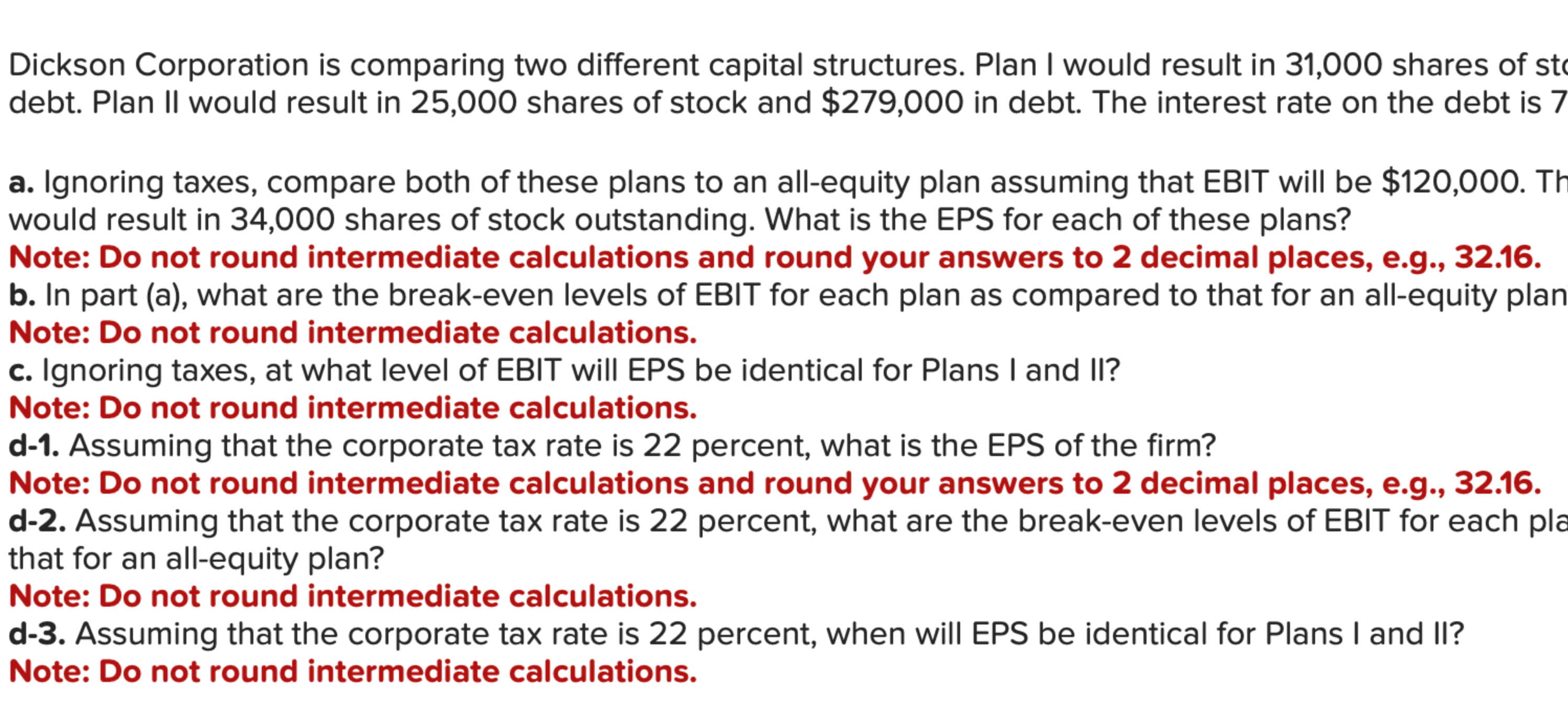  send to expert Dickson Corporation is comparing two different capital structures.