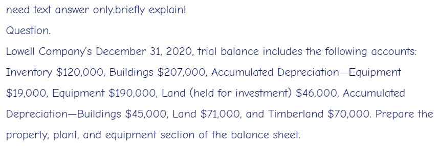 help me asap need text answer only.briefly explain! Question Lowell Company's December