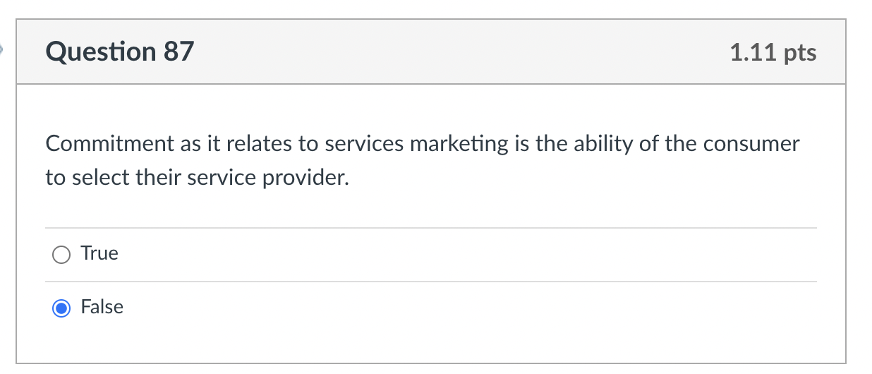Question 87 1.11 pts Commitment as it relates to services marketing