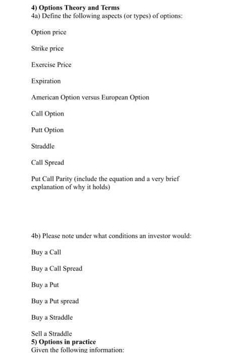  4) Options Theory and Terms 4a) Define the following aspects (or