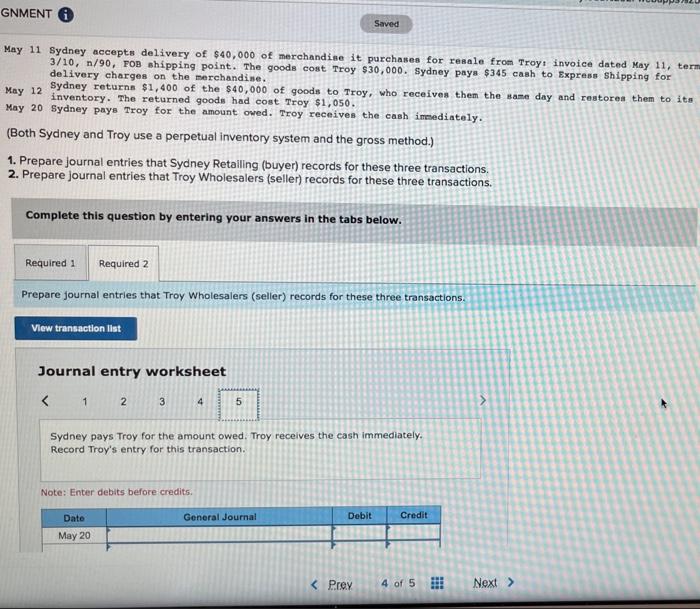 Troy use a perpetual inventory system and the gross method.) 1. Prepare