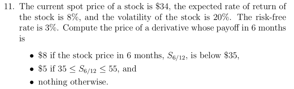  Black-Scholes formula if needed, and assume log normal model 11. The