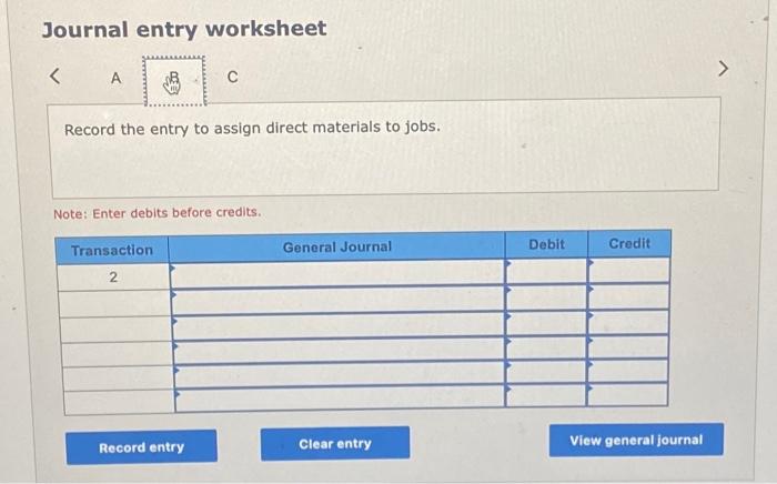 indirect materials to jobs. Note: Enter debits before credits. Journal entry worksheet